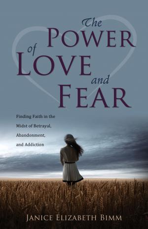 Cover of the book The Power of Love and Fear by Patricia A. Sherrett-Gonzalez