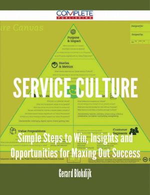 bigCover of the book Service Culture - Simple Steps to Win, Insights and Opportunities for Maxing Out Success by 