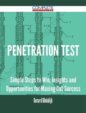 bigCover of the book Penetration Test - Simple Steps to Win, Insights and Opportunities for Maxing Out Success by 