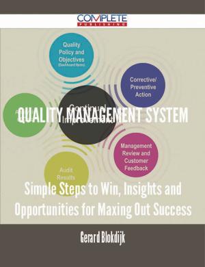 Book cover of Quality Management System - Simple Steps to Win, Insights and Opportunities for Maxing Out Success