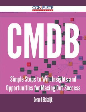 bigCover of the book CMDB - Simple Steps to Win, Insights and Opportunities for Maxing Out Success by 
