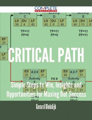 Cover of the book Critical Path - Simple Steps to Win, Insights and Opportunities for Maxing Out Success by Jo Franks