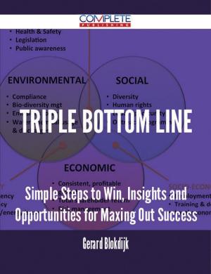 Cover of the book Triple bottom line - Simple Steps to Win, Insights and Opportunities for Maxing Out Success by Keira Hopkins