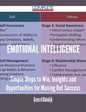 Cover of the book Emotional Intelligence - Simple Steps to Win, Insights and Opportunities for Maxing Out Success by Peggy Hobbs