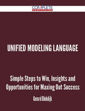 Cover of unified modeling language - Simple Steps to Win, Insights and Opportunities for Maxing Out Success