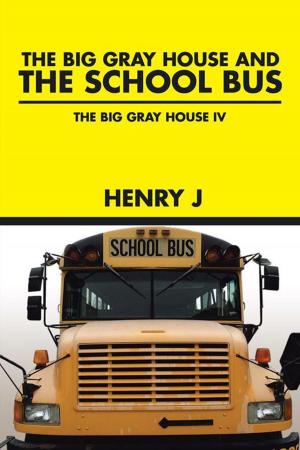 Cover of the book The Big Gray House and the School Bus by Stephen Renwick