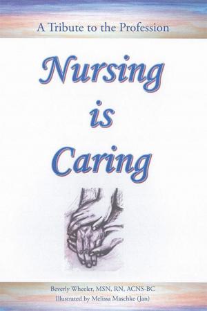 Cover of the book Nursing Is Caring by Tony Foster