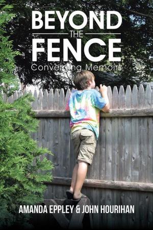 Cover of the book Beyond the Fence: Converging Memoirs by Gary Arthur Thomson