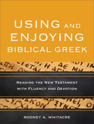 Cover of the book Using and Enjoying Biblical Greek by John Burke, Kathy Burke