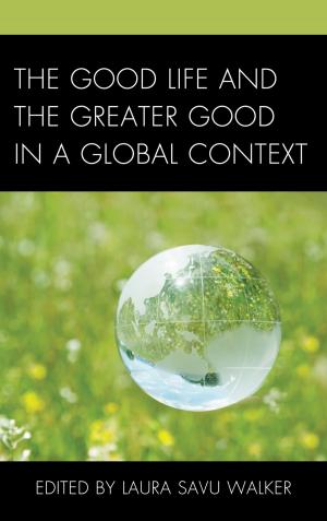Book cover of The Good Life and the Greater Good in a Global Context