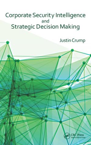 Cover of the book Corporate Security Intelligence and Strategic Decision Making by 