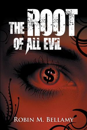 Cover of the book The Root of All Evil by Frederick Martin-In-The Fields