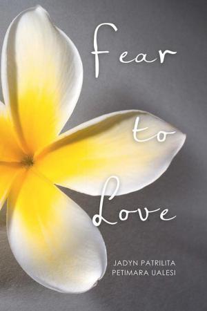 Cover of the book Fear to Love by Sione Paea