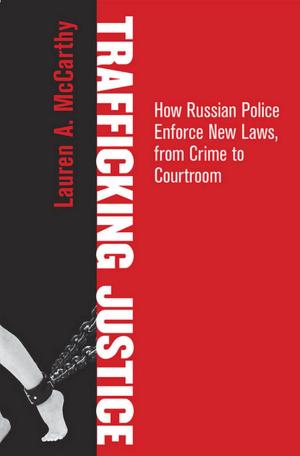 Cover of the book Trafficking Justice by Venelin I. Ganev