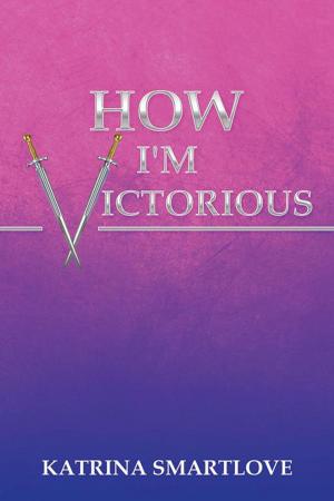 Cover of the book How I'm Victorious by Ron Craig