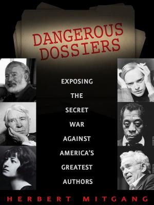 Cover of the book Dangerous Dossiers by Stephen Birmingham