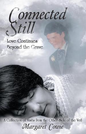 Cover of the book Connected Still … Love Continues Beyond the Grave by Bonnie Nack Ed. D.