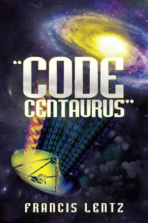 Cover of the book “Code Centaurus” by Dr. Darren R.J. LaLonde