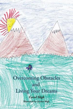 Cover of the book Overcoming Obstacles and Living Your Dreams by Carl Mathis
