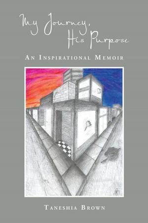 Cover of the book My Journey, His Purpose by Anita Howe