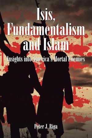 Cover of the book Isis, Fundamentalism and Islam by Dr. Richard F. Felicetti