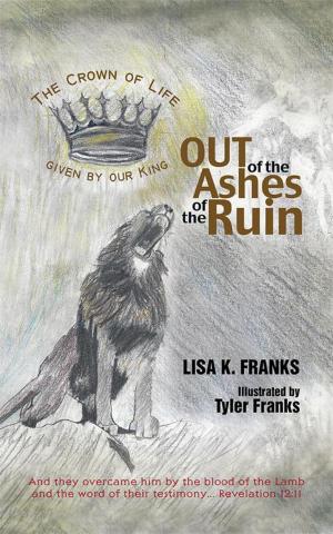 Cover of the book Out of the Ashes of the Ruin by Jamie Horwath