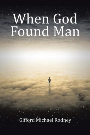 Cover of the book When God Found Man by Staci Capehart