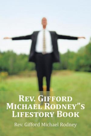 Cover of the book Rev. Gifford Michael Rodney”S Lifestory Book by Helena Allard