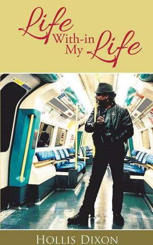 Cover of the book Life With-In My Life by Gordon D Findlay