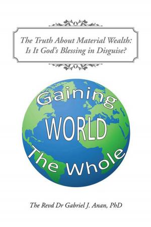 Cover of the book The Truth About Material Wealth: Is It God’S Blessing in Disguise? by Patricia Ann Deach