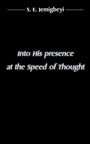 Cover of the book Into His Presence at the Speed of Thought by James E. Cox