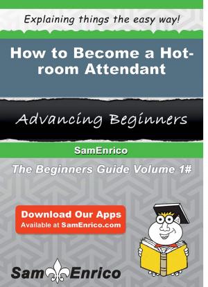 Cover of the book How to Become a Hot-room Attendant by Liz Adame