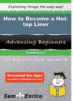 Cover of the book How to Become a Hot-top Liner by Chantal Sumpter