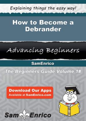 Cover of the book How to Become a Debrander by Carletta Tiller