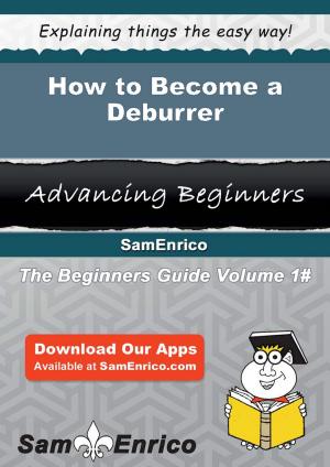Book cover of How to Become a Deburrer