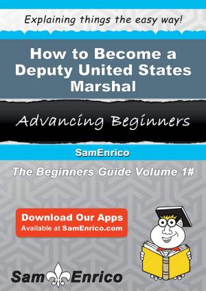 Book cover of How to Become a Deputy United States Marshal