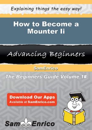 Cover of the book How to Become a Mounter Ii by Victoria Hanan Iglesias
