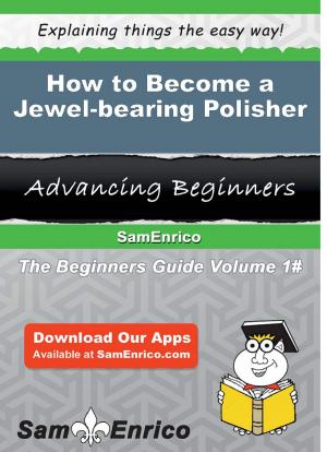 Cover of the book How to Become a Jewel-bearing Polisher by Li Crum