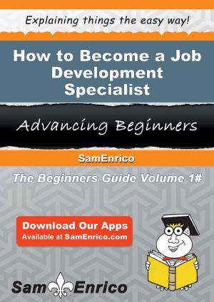 bigCover of the book How to Become a Job Development Specialist by 