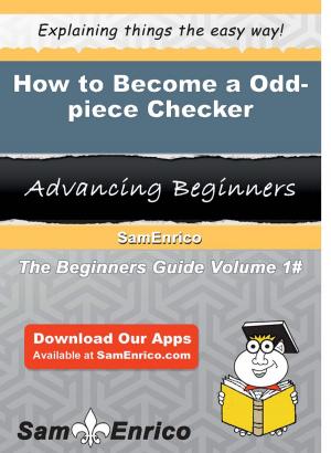 Cover of the book How to Become a Odd-piece Checker by Charlie Czerkawski