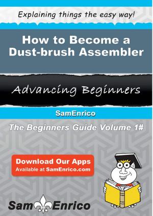 Cover of the book How to Become a Dust-brush Assembler by Sallie Ransom