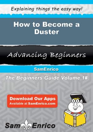 Cover of the book How to Become a Duster by 蘭蒂．祖克柏（Randi Zuckerberg）, 周怡伶