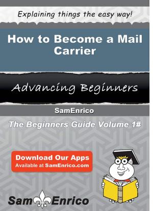 Cover of the book How to Become a Mail Carrier by Sherley Leone
