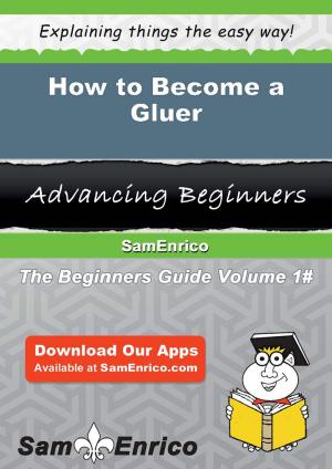 Cover of the book How to Become a Gluer by Yuko Doran
