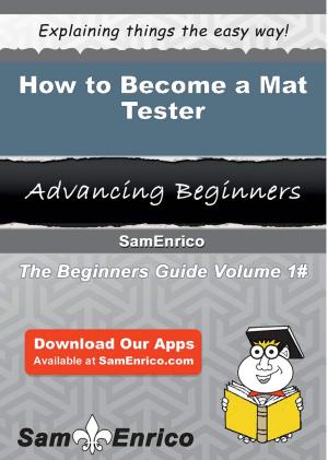 bigCover of the book How to Become a Mat Tester by 