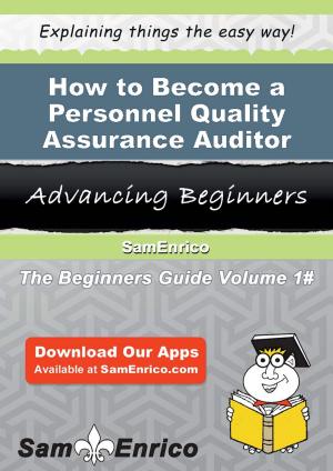 Cover of the book How to Become a Personnel Quality Assurance Auditor by Joseluis Canales