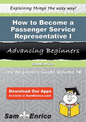 Book cover of How to Become a Passenger Service Representative I