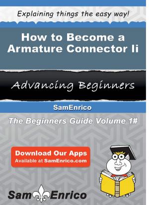 Cover of the book How to Become a Armature Connector Ii by Lauralee Hefner