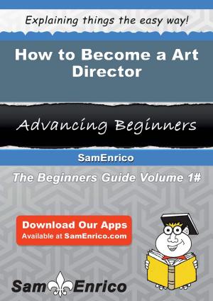 Cover of How to Become a Art Director