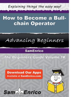 Cover of the book How to Become a Bull-chain Operator by Ozell Burdette